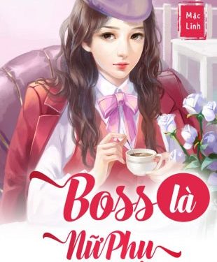 Boss Là Nữ Phụ audio full