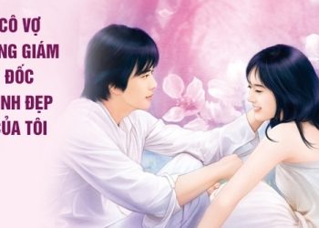 Cô Vợ Tổng Giám Đốc Xinh Đẹp Của Tôi audio full