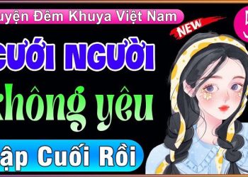 Cưới Vội Người Không Yêu audio truyện
