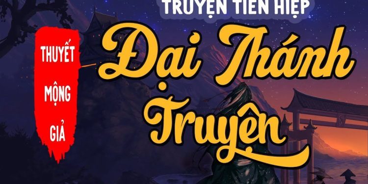 Đại Thánh Truyện Audio
