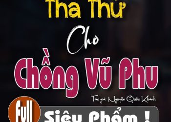 Tha Thứ Cho Chồng Vũ Phu audio truyện