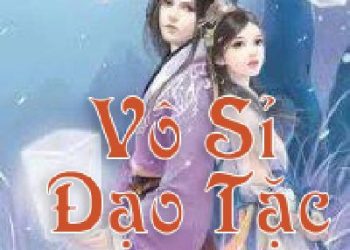 Vô Sỉ Đạo Tặc audio truyện