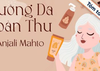 [TÓM TẮT SÁCH] SÁCH NÓI DƯỠNG DA TOÀN THƯ