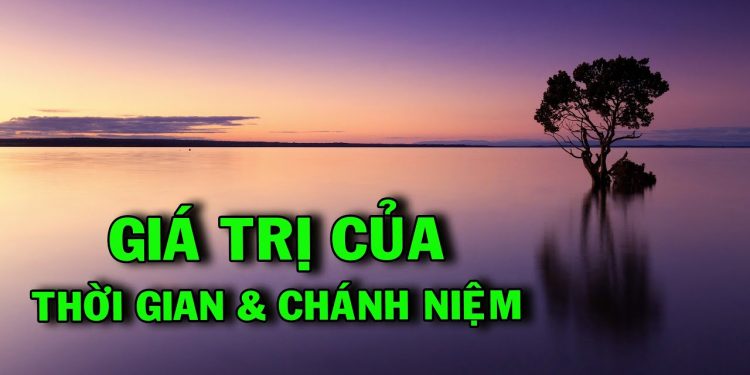Sách Nói Gía Trị Của Thời Gian Và Chánh Niệm